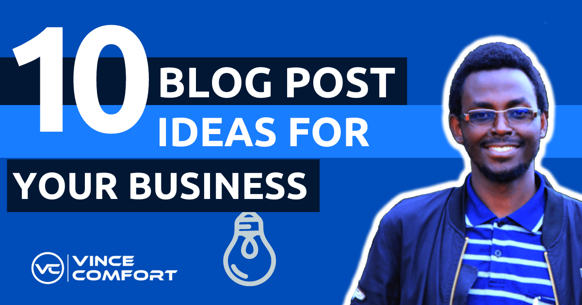 10-blog-post-ideas-for-your-businesses-vince-comfort